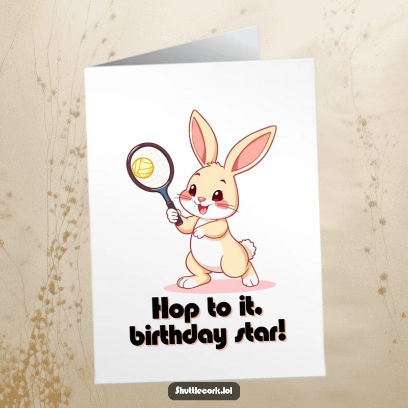 Funny Free Printable Birthday Card: A cheerful bunny mid-hop, aiming a tennis racquet at a shuttlecock, ready for a birthday rally.